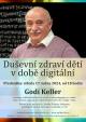 GODI KELLER  "Duševní zdraví dětí v době digitální": 2024-01-17 Godi Keller, Duševní zdraví dětí v době digitální .jpg